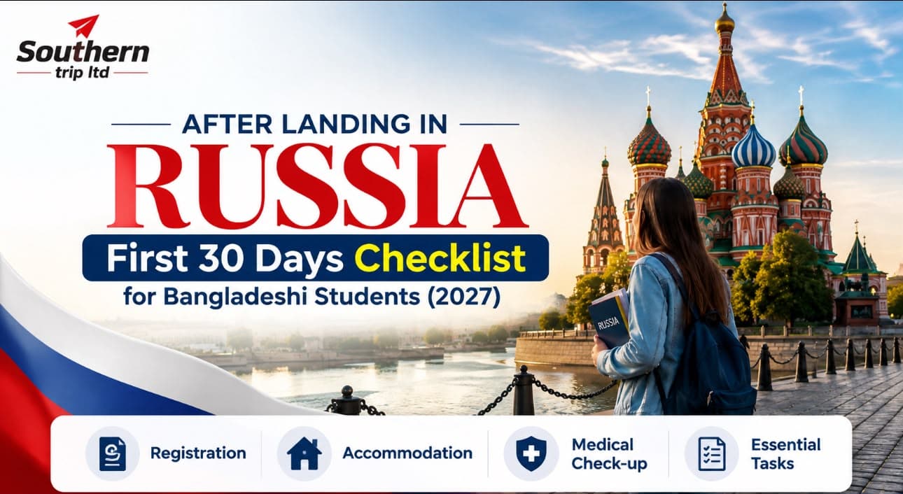 After Landing in Russia: First 30 Days Checklist for Bangladeshi Students (2027)